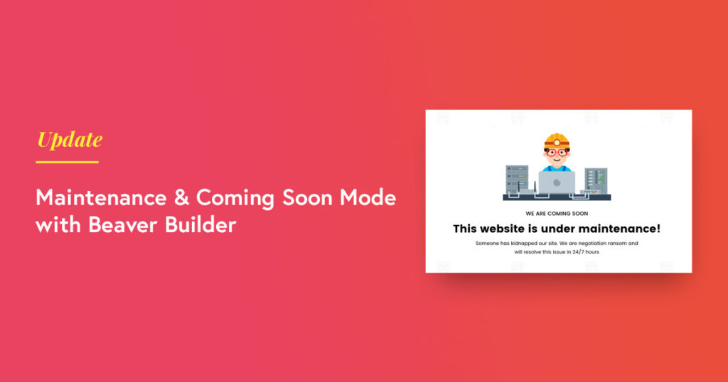 Wordpress Maintenance Mode Coming Soon Mode With Beaver Builder